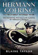 HERMANN GOERING IN THE FIRST WORLD WAR: THE PERSONAL PHOTOGRAPH ALBUMS OF HERMANN GOERING