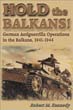 HOLD THE BALKANS GERMAN ANTIGUERRILLA OPERATIONS IN THE BALKANS 1941 - 1944