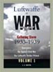 LUFTWAFFE AT WAR VOLUME ONE: GATHERING STORM 1933-1939, EMERGENCE, THE SPANISH CIVIL WAR, THE LUFTWAFFE STRIKES POLAND