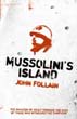 MUSSOLINI'S ISLAND THE INVASION OF SICILY THROUGH THE EYES OF THOSE WHO WITNESSED THE CAMPAIGN