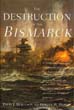 THE DESTRUCTION OF THE BISMARCK