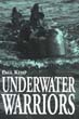 UNDERWATER WARRIORS MIDGET SUBMARINE OPERATIONS IN WAR