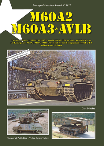 TANKOGRAD 3022 M60A2 M60A3 & AVLB THE M60A2/M60A3 TTS MBTS AND THE M60A1 AVLB IN SERVICE WITH THE US ARMY