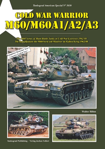 TANKOGRAD 3030 COLD WAR WARRIOR - M60/M60A1/A2/A3 THE M60 SERIES OF MAIN BATTLE TANKS IN COLD WAR EXERCISES 1962-88