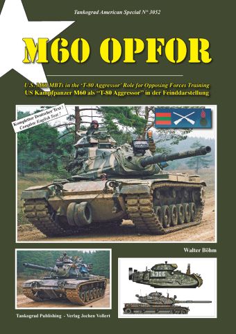 TANKOGRAD 3052 M60 OPFOR U.S. M60 MBT'S IN THE T-80 AGGRESSOR ROLE FOR OPPOSING FORCES TRAINING