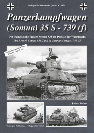 TANKOGRAD 4020 PANZERKAMPFWAGEN (SOMUA) 35 S - 739 THE FRENCH SOMUA S35 TANK IN GERMAN SERVICE 1940-45