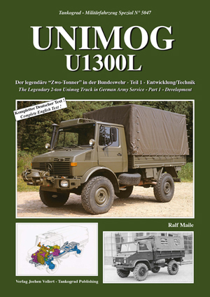 TANKOGRAD 5047 UNIMOG U13OOL THE LEGENDARY 2-TON UNIMOG TRUCK IN GERMAN ARMY SERVICE - PART 1 - DEVELOPMENT