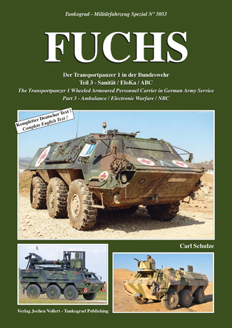 TANKOGRAD 5053 FUCHS THE TRANSPORTPANZER 1 WHEELED ARMOURED PERSONNEL CARRIER IN GERMAN ARMY SERVICE PART 3 - AMBULANCE/ELECTRONIC WARFARE/ NBC