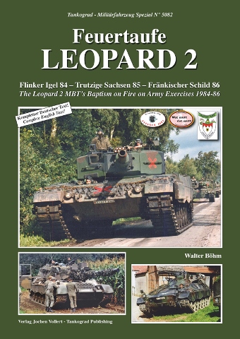 TANKOGRAD 5082 FEUERTAUFE LEOPARD 2 THE LEOPARD 2 MBT'S BAPTISM OF FIRE ON ARMY EXERCISES 1984-86