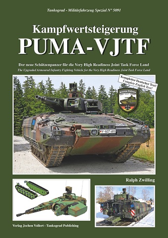 TANKOGRAD 5091 KAMPFWERTSTEIGERUNG PUMA-VJTF: THE UPGRADED ARMOURED INFANTRY FIGHTING VEHICLE FOR THE VERY HIGH READINESS JOINT TASK FORCE LAND