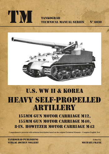 TANKOGRAD 6030 U.S. WWII & KOREA HEAVY SELF PROPELLED ARTILLERY 155MM GUN MOTOR CARRIAGE M12, 155MM GUN MOTOR CARRIAGE M40, 8-IN HOWITZER MOTOR CARRIAGE M43