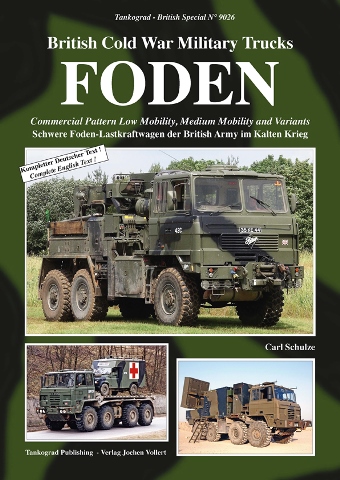 Tankograd 9026 British Cold War Military Trucks - FODEN: Commercial Pattern Low Mobility, Medium Mobility and Variants
