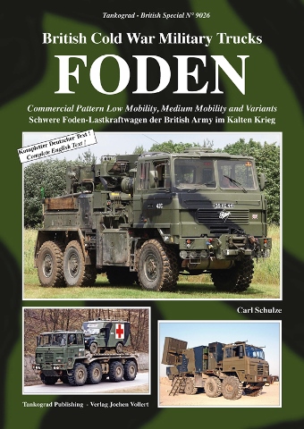 Tankograd 9026 British Cold War Military Trucks - FODEN: Commercial Pattern Low Mobility, Medium Mobility and Variants