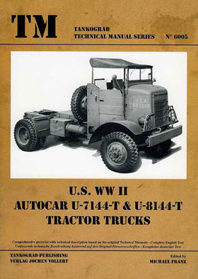 Tankograd 6005 US WW II - AUTOCAR U-7144-T AND U-8144-T Tractor Trucks