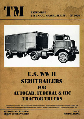 Tankograd 6006 US WW II Semitrailers for AUTOCAR FEDERAL & IHC Tractor Trucks