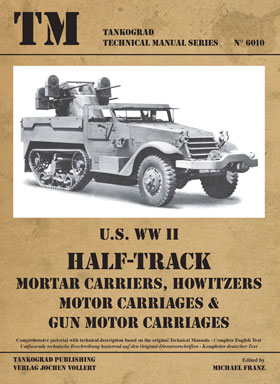 Tankograd 6010 US WWII HALF TRACK Mortar Carriers Howitzers Motor Carriages & Gun Motor Carriages