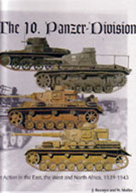 THE COMBAT HISTORY OF THE 10 PANZER DIVISION IN ACTION IN THE EAST WEST AND NORTH AFRICA 1939-1943