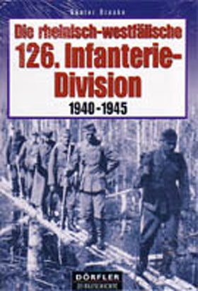 DIE RHEINISCH-WESTFALISCHE 126 INFANTERIE DIVISION 1949-1945 A PICTORIA HISTORY