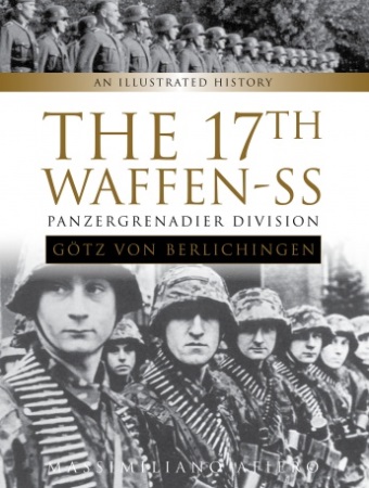 THE 17TH WAFFEN-SS PANZERGRENADIER DIVISION GOTZ VON BERLICHINGEN