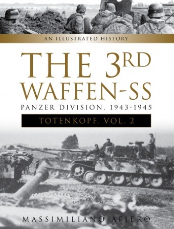 THE 3RD WAFFEN-SS PANZER DIVISION, 1943-1945 TOTENKOPF VOLUME 2