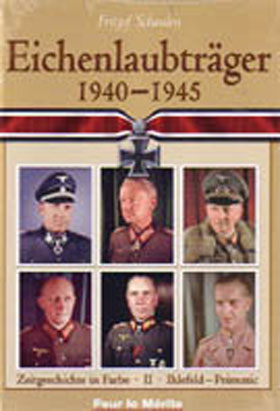 EICHENLAUBTRAGER 1940-1945 ZEITGESCHICHTE IN FARBE II IHLEFELD - PRIMOZIC
