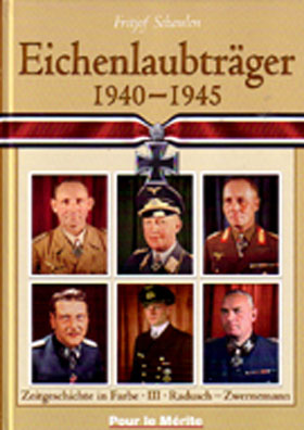 EICHENLAUBTRAGER 1940-1945 ZEITGESCHICHTE IN FARBE III RADUSCH - ZWERMEMANN