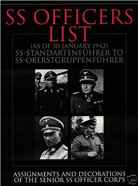 SS OFFICER'S LIST (AS OF 30 JANUARY 1942) SS-STANDARTFUHRER TO SS-OBERSTGRUPPENFUHRER ASSIGNMENTS AND DECORATIONS OF THE SENIOR OFFICER CORPS