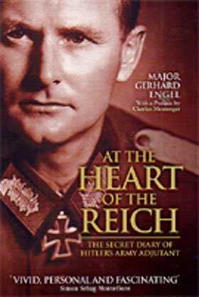 AT THE HEART OF THE REICH THE SECRET DIARY OF HITLER'S ARMY ADJUTANT