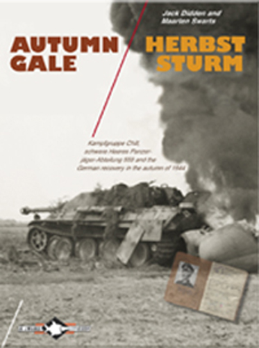 AUTUMN GALE SCHWERE HEERES PANZERJAGER-ABTEILUNG 559, KAMPFGRUPPE CHILL AND THE GERMAN RECOVERY IN THE AUTUMN OF 1944