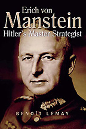 ERICH VON MANSTEIN HITLER'S MASTER STRATEGIST