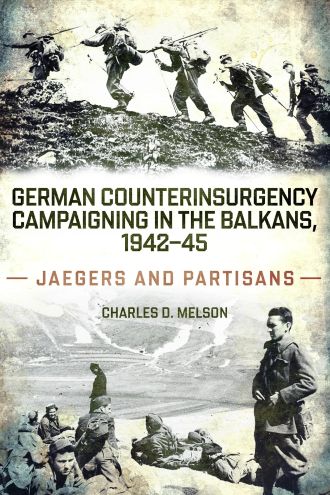 GERMAN COUNTERINSURGENCY CAMPAIGNING IN THE BALKANS 1942-45