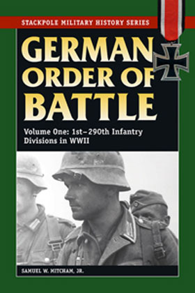 GERMAN ORDER OF BATTLE VOLUME 1 1ST - 290TH INFANTRY DIVISIONS IN WWII