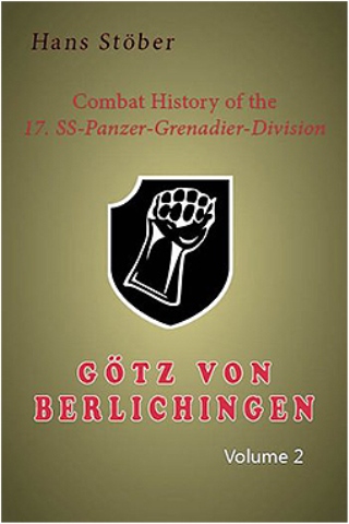 COMBAT HISTORY OF THE 17.SS GOTZ VON BERLICHINGEN VOLUME 2