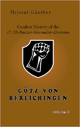 COMBAT HISTORY OF THE 17.SS GOTZ VON BERLICHINGEN VOLUME 3