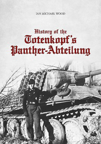HISTORY OF THE TOTENKOPF'S PANTHER-ABTEILUNG