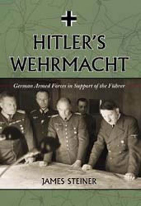 HITLER'S WEHRMACHT GERMAN ARMED FORCES IN SUPPORT OF THE FUHRER