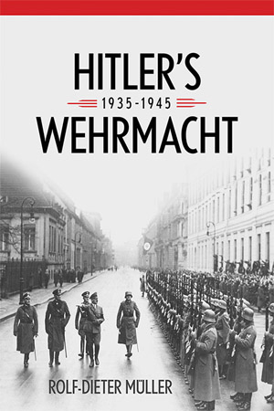 HITLER'S WEHRMACHT 1935-1945