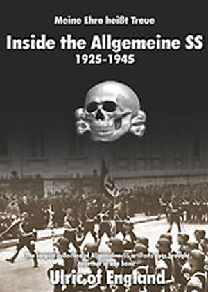 MEINE EHRE HEIST TREUE INSIDE THE ALLGEMEINE SS 1925 - 1945