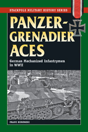PANZER-GRENADIER ACES GERMAN MECHANIZED INFANTRYMEN IN WWII