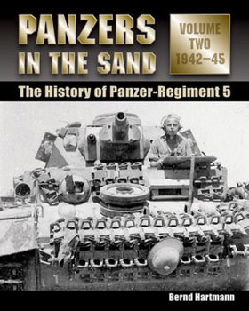 PANZERS IN THE SAND THE HISTORY OF PANZER-REGIMENT 5 VOLUME TWO 1942 - 1945