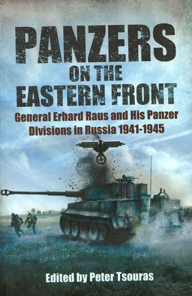 PANZERS ON THE EASTERN FRONT GENERAL ERHARD RAUS AND HIS PANZER DIVISIONS IN RUSSIA 1941-1945