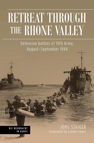 RETREAT THROUGH THE RHONE VALLEY: DEFENSIVE BATTLES OF THE NINETEENTH ARMY, AUGUST - SEPTEMBER 1944