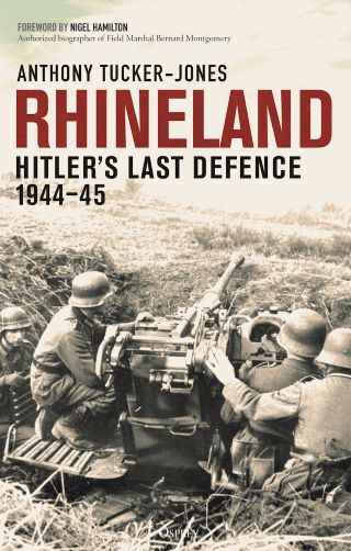 RHINELAND HITLER'S LAST DEFENCE 1944-45