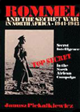 ROMMEL AND THE SECRET WAR IN NORTH AFRICA 1941-43