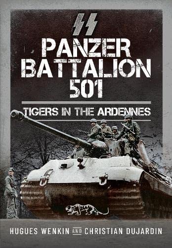 SS PANZER BATTALION 501 TIGERS IN THE ARDENNES