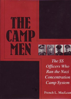 THE CAMP MEN THE SS OFFICERS WHO RAN THE NAZI CONCENTRATION CAMP SYSTEM