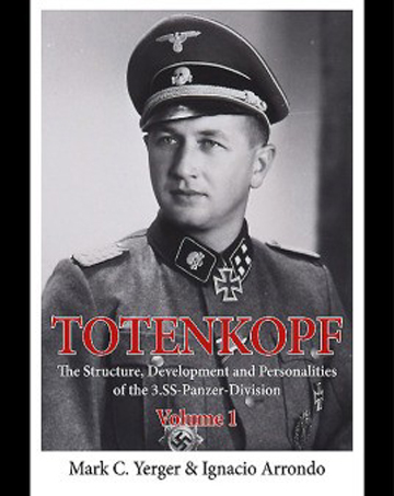 TOTENKOPF THE STRUCTURE, DEVELOPMENT AND PERSONALITIES OF THE 3.SS DIVISION VOLUME 1