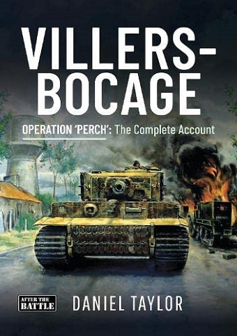 VILLERS-BOCAGE OPERATION PERCH: THE COMPLETE ACCOUNT
