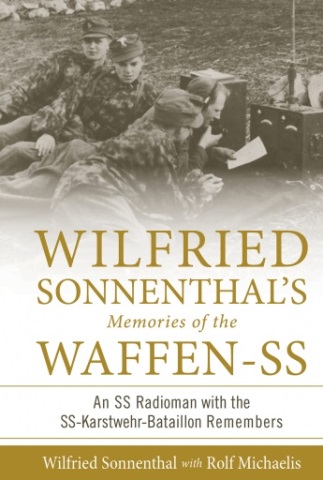 WILFRIED SONNENTHAL'S MEMORIES OF THE WAFFEN-SS