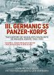 III GERMANIC SS PANZER-KORPS VOLUME 2 FROM THE BALTICS TO THE FINAL APOCALYPSE IN BERLIN 1945